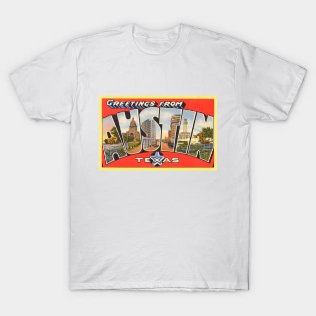 Greetings from Austin, Texas - Vintage Large Letter Postcard T-Shirt by Naves